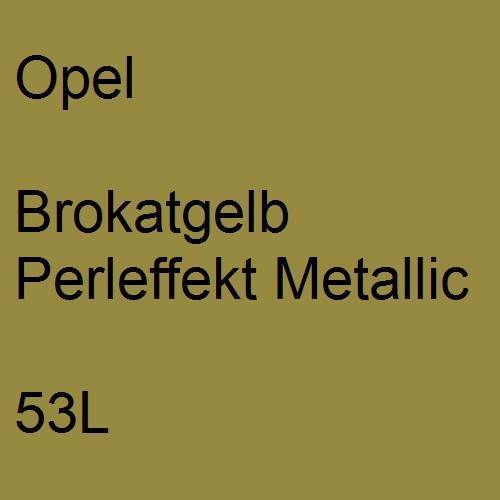 Opel, Brokatgelb Perleffekt Metallic, 53L.